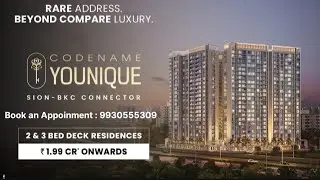 2 Bhk in Sion I 3 Bhk In Sion I Sheth Codename Younique Sion BKC