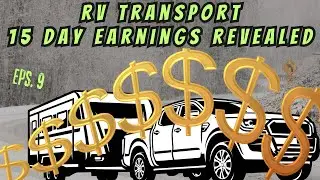RV Transport Driver Reveals 15 Day Paycheck! (Winter Series)