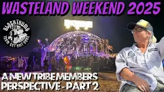 Wasteland Weekend 2025 — Взгляд членов New Tribe — Часть 2 — Эпизод № 123