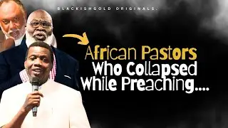 African Pastors Who Passed Away on the Pulpit &mdash; Untold Stories