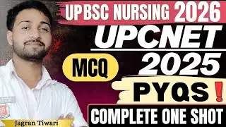 UPCNET 2025 PYQS‼️🔥COMPLETE ONE SHOT ⚡🔥UP BSC NURSING ENTRANCE 2026 || BY JAGRAN TIWARI 