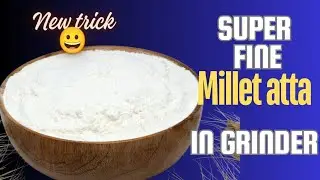 Making Super Fine Millet Atta in Grinder? Here's the Best Way to Grind Millet Flour at Home