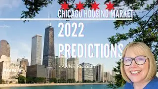 Chicago 2022 Real Estate Predictions- property sales, home prices, interest rates, what to expect