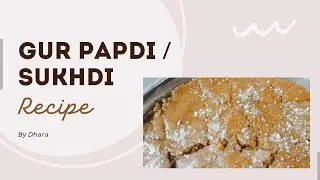 Sukhdi Recipe - Mom special Gur papdi - Gol Papdi recipe with only few ingredients