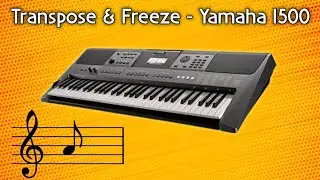 Transpose & Freeze function of Yamaha PSR I500 Arranger Keyboard