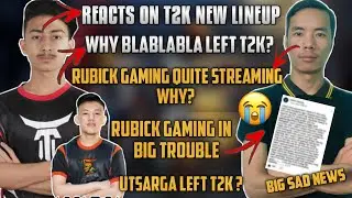 UTSARGA Left T2K? RUBICK GAMING FIGHTING WITH BIG DISEASE/ LEFT Streaming |Jane REACTS T2K New SQUAD