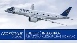 # 114 - Embraer E-Jet E2 seria inseguro segundo empresa do Cazaquistão