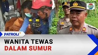 Wanita Tewas Dalam Sumur | Patroli
