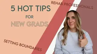 5 hot tips for new grads in healthcare + how to set boundaries