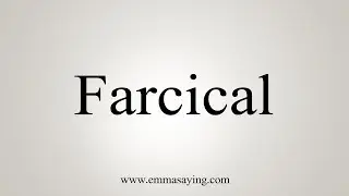 How To Say Farcical