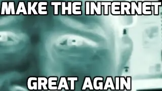 Make the Internet Great Again!