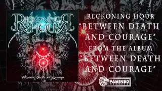 Reckoning Hour - Between Death And Courage Official Audio [FAMINED RECORDS]