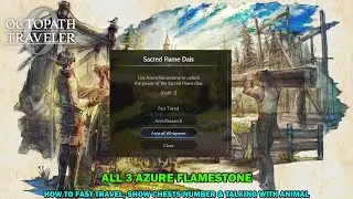 Octopath traveler 0 walkthrough - All 3 azure flamestone - How to show chest & animal talking