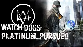 Watch Dogs | Platinum Pursued🏆 — Все трофеи