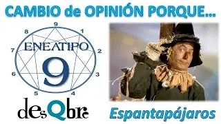 ENEATIPO 9 del eneagrama - Caracter&iacute;sticas: El CAMBIO de OPINI&Oacute;N - EJEMPLO pr&aacute;ctico por desQbre
