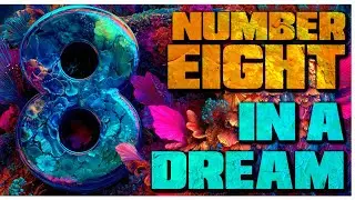 NUMBER 8 in Dreams: Your Subconscious Blueprint for SELF-VALUE