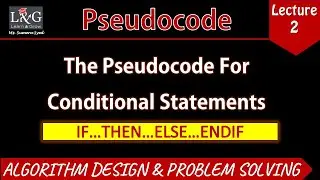 The Pseudocode For Conditional Statements - IF…THEN…ELSE…ENDIF Statement