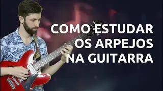 Como estudar os arpejos na guitarra | Thiago Guzzo