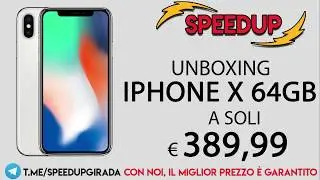 iPhone X 64GB SILVER A SOLI 389,99&euro;!! - SPEEDUP GIRADA - UNBOXING