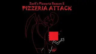Zack's Pizzeria Season 2 Tape 5: Pizzeria Attack