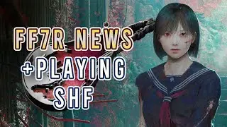 INSANE FF7R Update + Playing Silent Hill F for the first time!