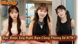 Tổng Hợp : Người Lương Thiện Ắt Được Phúc Báo | Ký Túc Xá Bất Ổn p30 | Tips GenZ