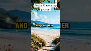 Psalm 91 morning prayer #psalm91prayer #psalm91 #morningprayer