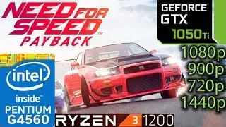 Need For Speed Payback - GTX 1050 ti - Ryzen 3 1200 and G4560 - 1080p - 900p - 720p - 1440p