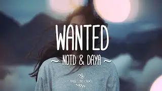 NOTD & Daya - Wanted (Lyric Video)