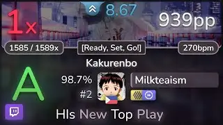 🔴 Milkteaism | AliA - Kakurenbo [Ready, Set, Go!] +HDDT 98.7% (#2 939pp 1❌) - osu!