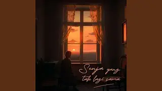 Senja Yang Tak Lagi Sama (From 