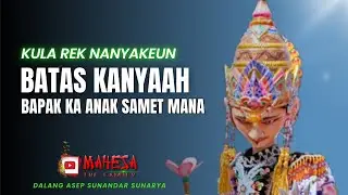 ELMU JERO TUR NGEUSI -  ARI BATAS KANYAAH BAPAK KA ANAK SAMET MANA ⁉️Wayang Golek Asep Sunandar S