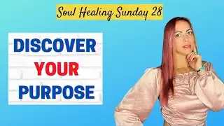Discover Your Purpose Journey | Soul Healing Sunday | Veronica Parks