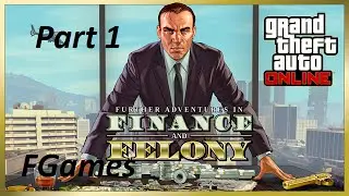 GTA 5 Online - Finance and felony - Новые приключения бандитов и мошенников Part 1