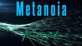 Metanoia &mdash; Music for relaxation, stress relief, meditation, restoration, calming the mind and sleep