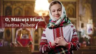 Iustina Pulbere - O, Măicuță Sf&acirc;ntă