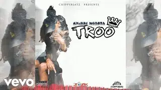 Knibbz Mobsta - Troo (Official Audio)
