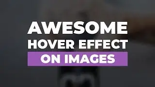 Awesome hover effect on images using only HTML & CSS