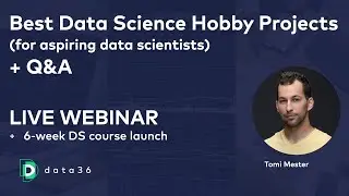 The Best Data Science Hobby Projects You Could (and Should) Work ON + Q&A ///LIVE WEBINAR///