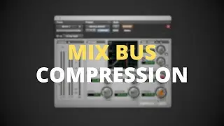 How to use Mix Bus Compression