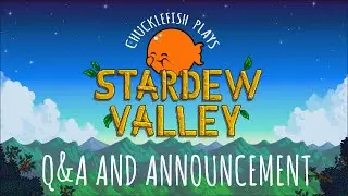 Chucklefish Plays Stardew Valley: Q&A and Announcement!