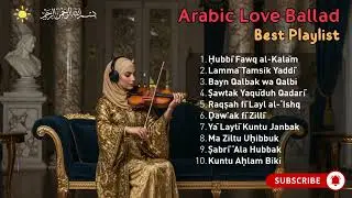 Golden Arabic Love Songs 🌹 | Classic Romance from the Arab World