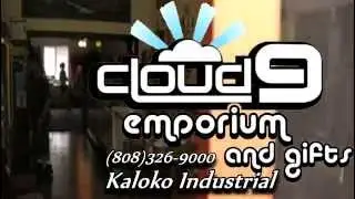 Cloud 9 Emporium and Gifts in Kaloko industrial (808)326-9000