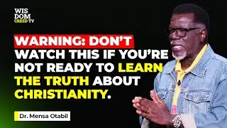 EXPOSED: What Most Preachers Are HIDING From You About Christianity! - MENSA OTABIL MESSAGES