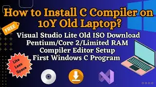 Install Visual Studio | Community Express Free ISO download| old desktop laptop | Windows C compiler