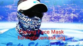 Fishing Face Mask and How To Choose The Best Fishing Face Mask