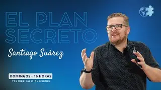 El plan secreto - Pr. Santiago