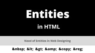 Entities in HTML | Need of Entities in HTML | &nbsp; < > &reg;| by Vivek Shakya | tutorial: 24