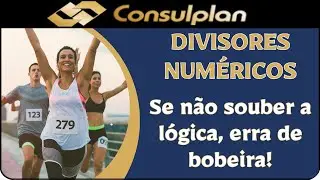 💥BANCA CONSULPLAN - OS DIVISORES FAZEM PARTE DA MATEMÁTICA BÁSICA, MAS MUITOS ERRAM