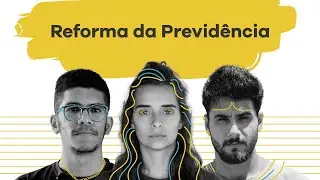 REFORMA DA PREVIDÊNCIA: O que muda na aposentadoria 2020